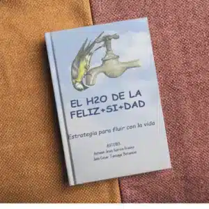 El H2O DE LA FELIZ-SI-DAD (Edición en español)